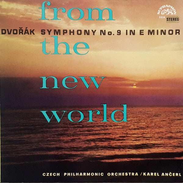 Antonín Dvořák - The Czech Philharmonic Orchestra / Karel Ančerl : From The New World - Symphony No. 9 In E Minor, Op. 95 (LP, Album)