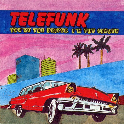 Telefunk : You're The Driver, I'm The Singer (CD, Album)