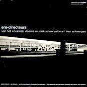 Jef Van Hoof, Peter Benoit, Jan Blockx, Lodewijk Mortelmans, Flor Peeters, Flor Alpaerts, Emile Wambach, Lodewijk de Vocht : Ere-Directeurs van Het Koninklijk Vlaams Muziekconservatorium van Antwerpen (LP, Album)