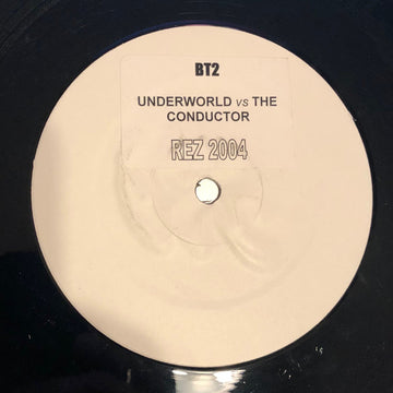 Underworld vs. The Conductor : Rez 2004 (12", S/Sided, Unofficial, W/Lbl)