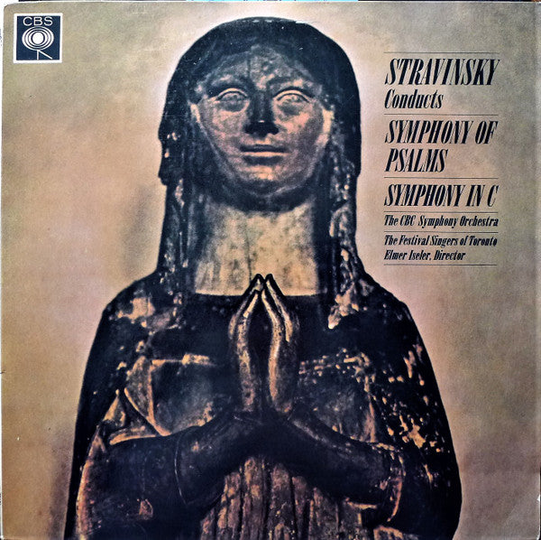 Igor Stravinsky - CBC Symphony Orchestra, Festival Singers Of Toronto, Elmer Iseler : Symphony Of Psalms / Symphony In C (LP)