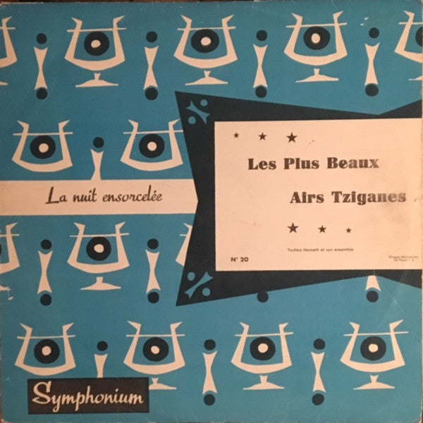 Yoska Nemeth Et Son Orchestre Tzigane : La Nuit Ensorcelée - Les Plus Beaux Airs Tziganes (LP, Album, Comp, Mono)