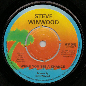 Steve Winwood : While You See A Chance (7", Single, 4-L)