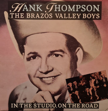 Hank Thompson and His Brazos Valley Boys : In The Studio, On The Road (LP, Comp)