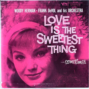 Woody Herman, Frank De Vol And His Orchestra : Love Is The Sweetest Thing -- Sometimes (LP, Mono)