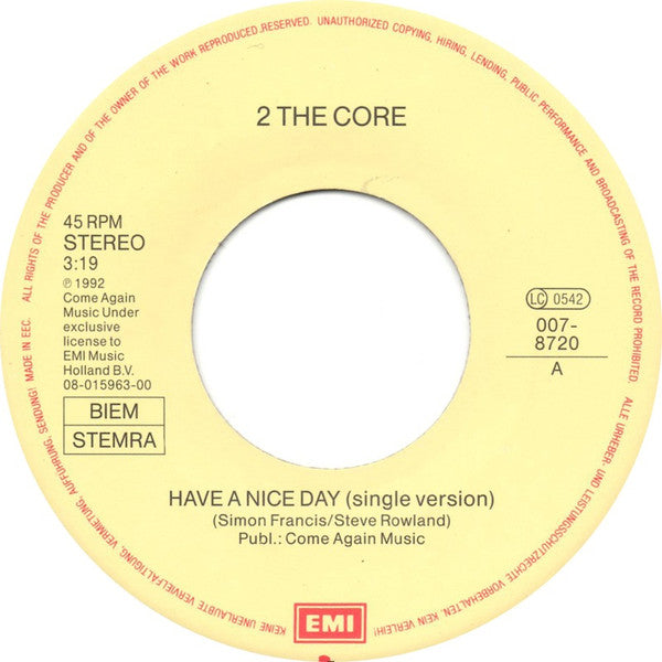 2 The Core : Have A Nice Day (7", Single)