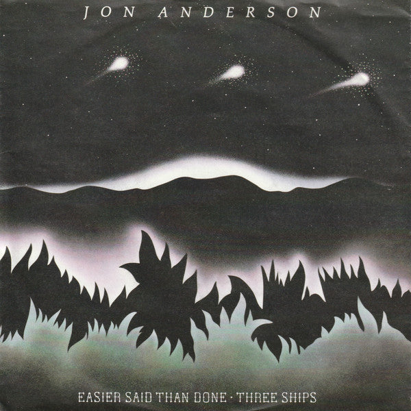 Jon Anderson : Easier Said Than Done / Three Ships (7", Single)