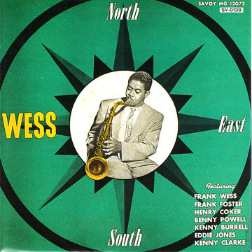 Frank Wess Featuring Frank Foster, Henry Coker, Benny Powell, Kenny Burrell, Eddie Jones, Kenny Clarke : North, South, East.....Wess (CD, Album, Mono)