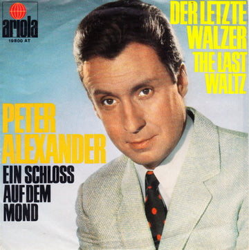 Peter Alexander : Der Letzte Walzer (The Last Waltz) (7", Single)