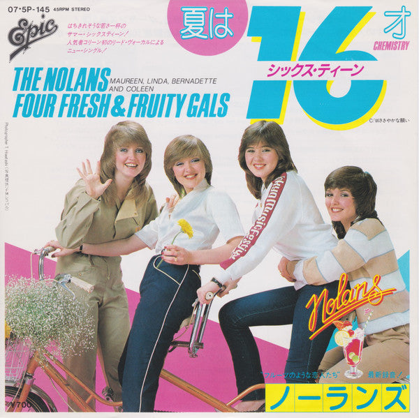 The Nolans : Chemistry = 夏は16才（シックス・ティーン） (7")