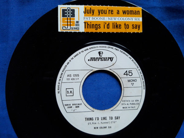 The New Colony Six / Pat Boone : Things I'd Like To Say / July You're A Woman (7", Mono, Jukebox)