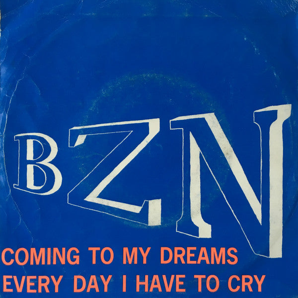 BZN : Coming To My Dreams / Every Day I Have To Cry (7", Single, Mono)