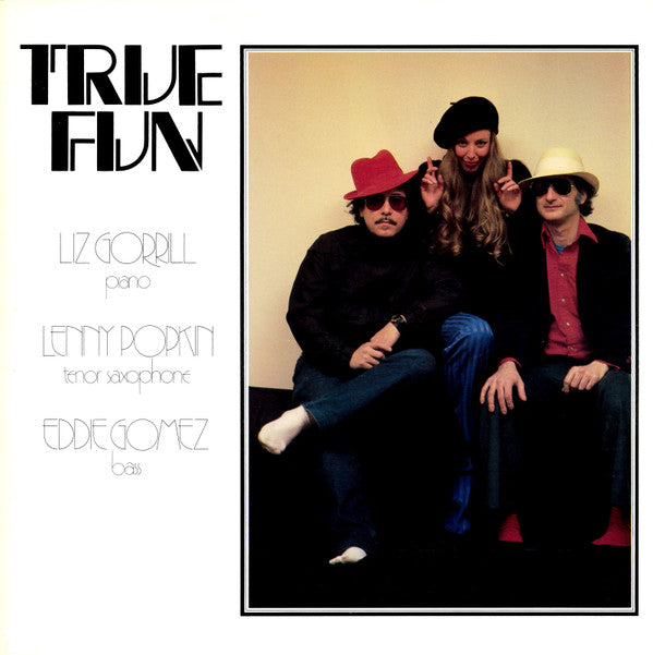 Liz Gorrill, Lenny Popkin, Eddie Gomez : True Fun (LP, Album)