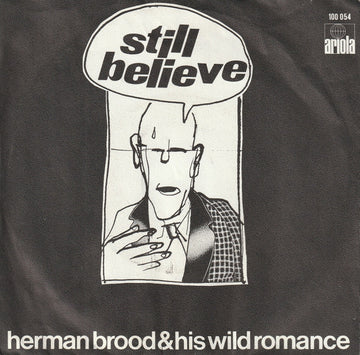 Herman Brood & His Wild Romance : Still Believe (7", Single)