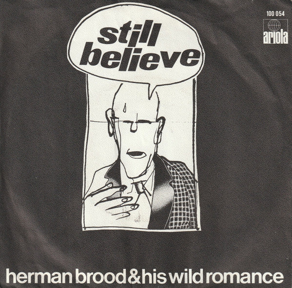 Herman Brood & His Wild Romance : Still Believe (7", Single)