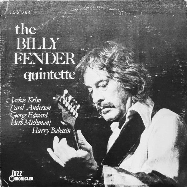 Jackie Kelso, Carol Anderson (5), George Edward, Herb Mickman, Harry Babasin : The Billy Fender Quintette (LP, Album)