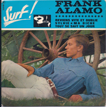 Frank Alamo : Reviens Vite Et Oublie / Sylvie / Ma Biche / Tout Se Sait Un Jour (7", EP, RP)