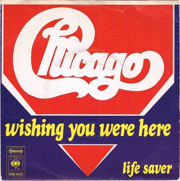 Chicago (2) : Wishing You Were Here (7", Single)