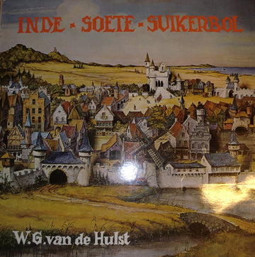 W.G Van Der Hulst : In De Soete Suikerbol (LP, Album)