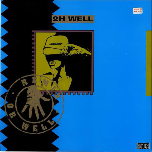 Oh Well : Oh Well (Remix) (12")