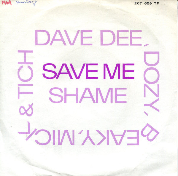 Dave Dee, Dozy, Beaky, Mick & Tich : Save Me / Shame (7", Single, Mono)