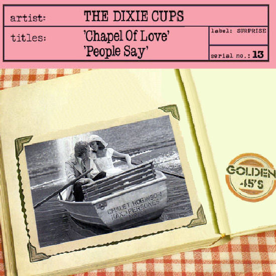 The Dixie Cups : Chapel Of Love / People Say (7")