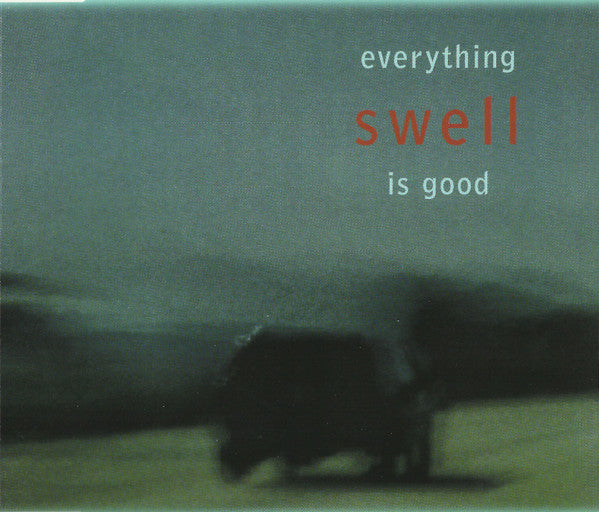 Swell : Everything Is Good (CD, Single)