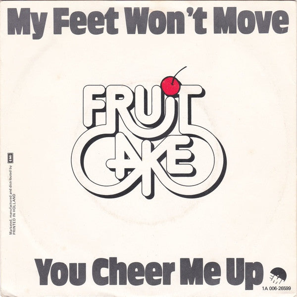 Fruitcake : My Feet Won't Move / You Cheer Me Up (7", Single)