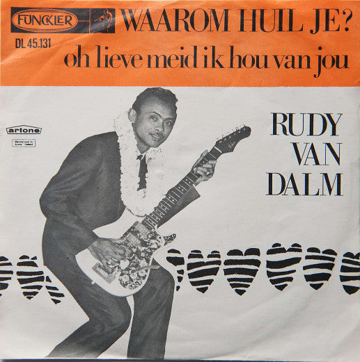 Rudy & The Royal Rhythmics : Waarom Huil Je / Oh Lieve Meid Ik Hou Van Jou (7", Single)