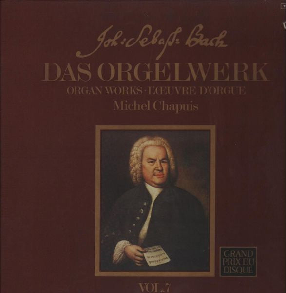 Johann Sebastian Bach, Michel Chapuis : Das Orgelwerk = Organ Works = L'Œuve D'orgue Vol. 7 (2xLP + Box, Comp)