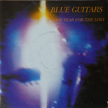 Blue Guitars : A Good Year For The Lost (7", Single)