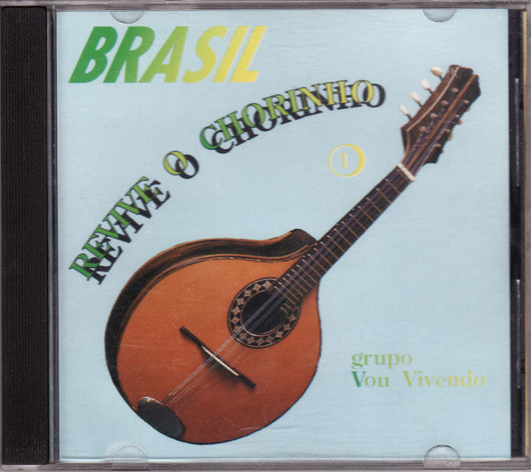 Grupo Vou Vivendo : Brasil - Revive O Chorinho (CD, Album)