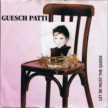 Guesch Patti : Let Be Must The Queen (12")