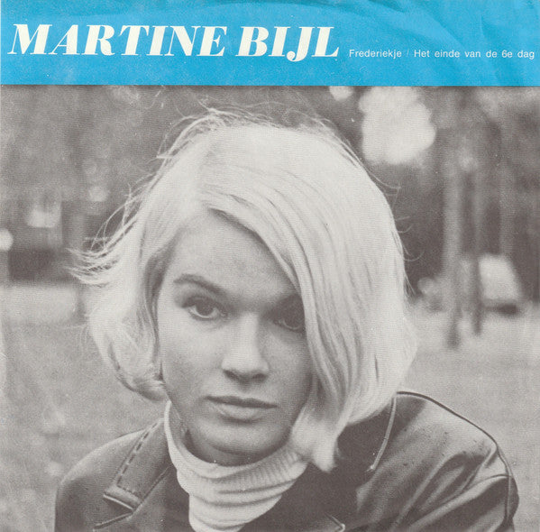 Martine Bijl : Frederiekje / Het Einde Van De 6e Dag (7", Single, Mono)