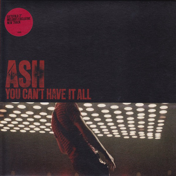 Ash : You Can't Have It All (7", Single)