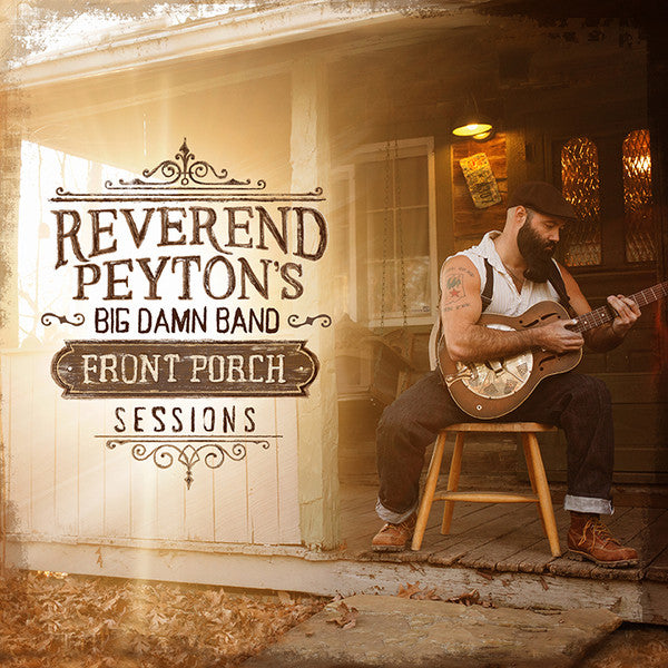 The Reverend Peyton's Big Damn Band : Front Porch Sessions (LP, Album, 180)