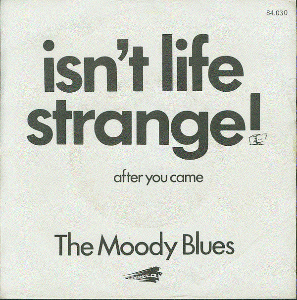 The Moody Blues : Isn't Life Strange (7", Single)