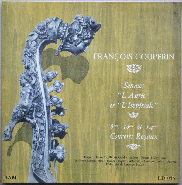 François Couperin / Huguette Fernandez, Robert Gendre, Robert Boulay, Jean-Pierre Rampal, Etienne Pasquier, Laurence Boulay : Sonates “L'Astrée” Et “L'Impériale” / 6ème, 10ème Et 14ème Concerts Royaux (LP, Mono)