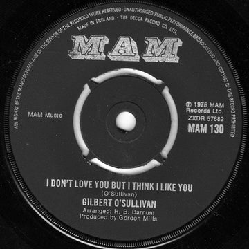 Gilbert O'Sullivan : I Don't Love You But I Think I Like You (7")